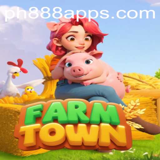 Explore the Vibrant World of FarmTown with PH888com